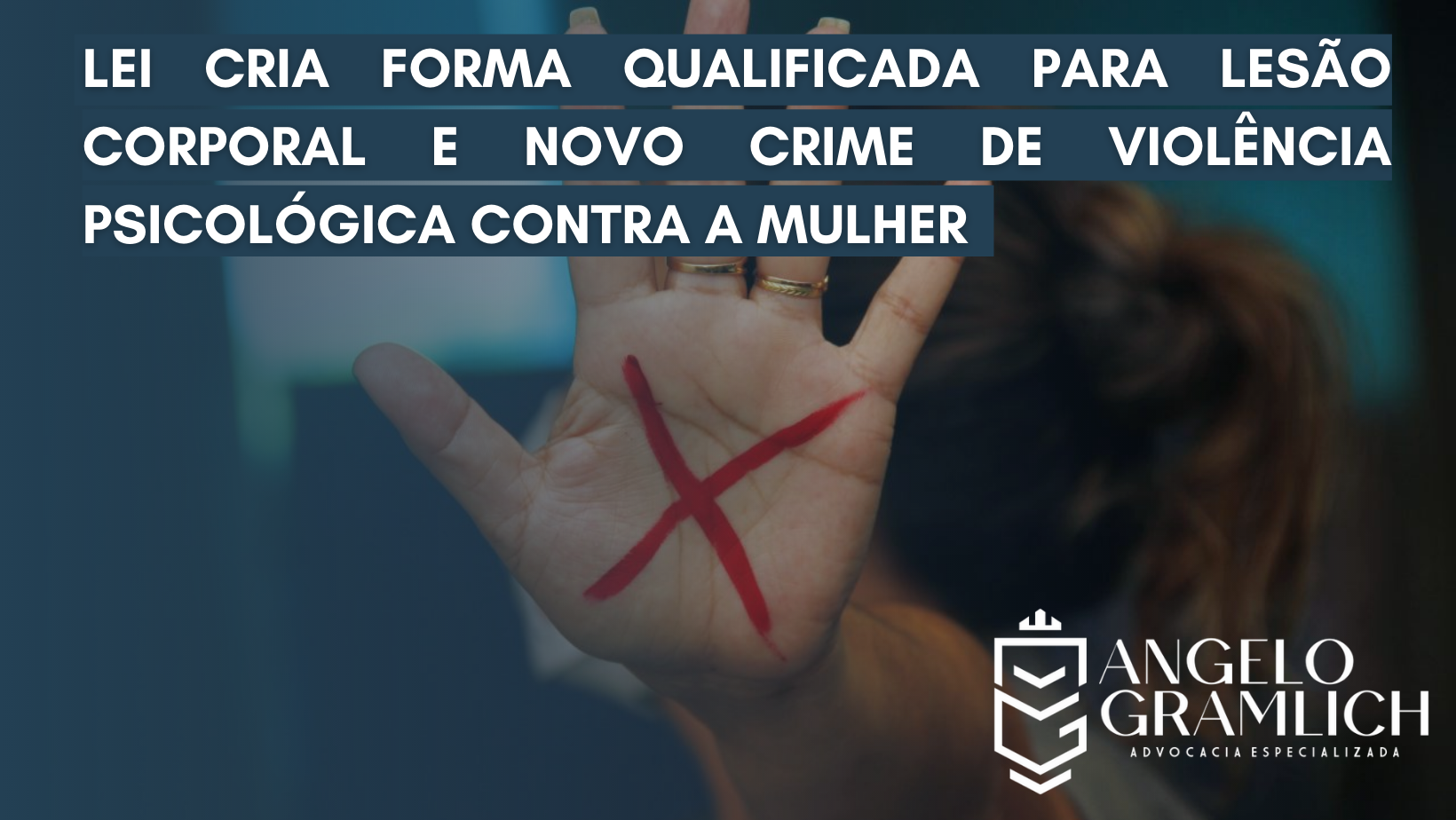 Lei Cria Forma Qualificada De Lesão Corporal E Novo Crime De Violência Psicológica Contra A 5835